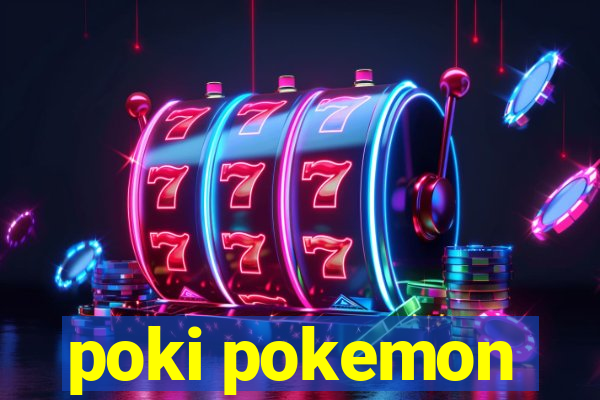 poki pokemon